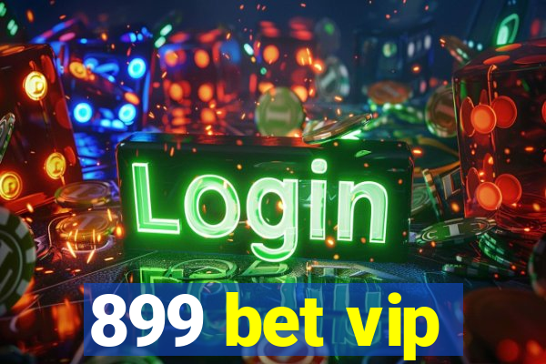 899 bet vip